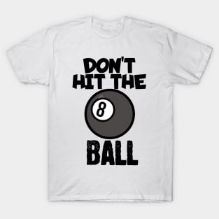 Don't hit the ball T-Shirt